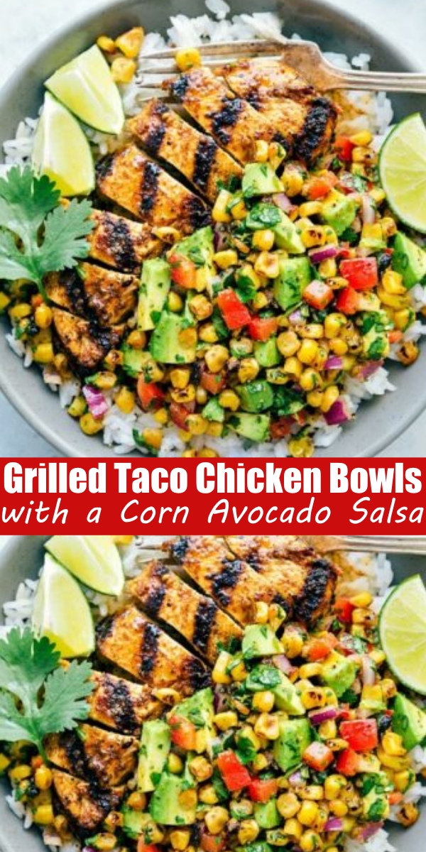 Grilled Taco Chicken Bowls with a Corn Avocado Salsa Recipe - CUCINA DE ...